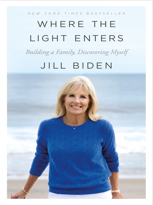 Title details for Where the Light Enters by Jill Biden - Wait list